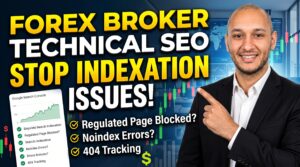 Forex Broker Technical SEO: Indexation Issues Unique to Regulated Trading Sites